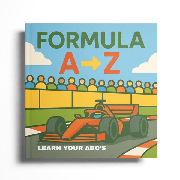 Formula A-Z - Learn Your ABCs, Children's ABC Book, F1 Book For Children, Gift for F1 Fan, F1 Children's Gift, Formula 1 Book