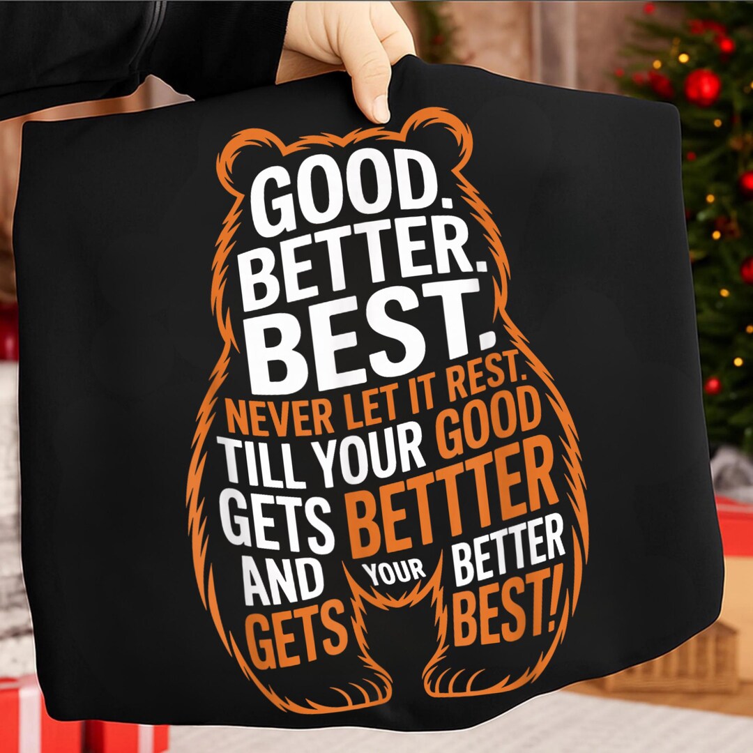 Good Better Best PNG, Motivational Bear Quote PNG, Inspirational Saying ...