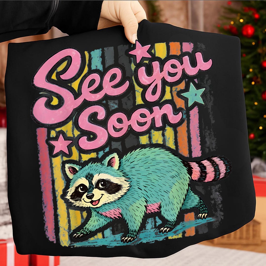 See You Soon Raccoon PNG, Cute Raccoon Shirt Design, Funny Goodbye ...