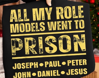 All My Role Models Went to Prison PNG, Christian Funny Shirt Design, Bible Heroes PNG, Faith Humor Clipart