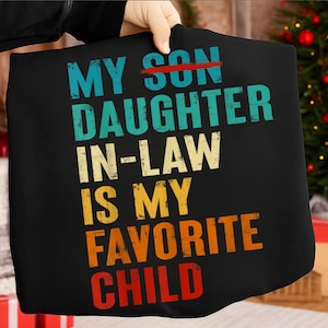 My Daughter In Law Is My Favorite Child Shirt, Funny In Law Gift, Mother In Law Family Joke Tee