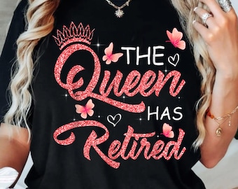 The Queen Has Retired Glitter PNG - Fun Retirement T-Shirt Design, Digital Download, Retirement Party Gift
