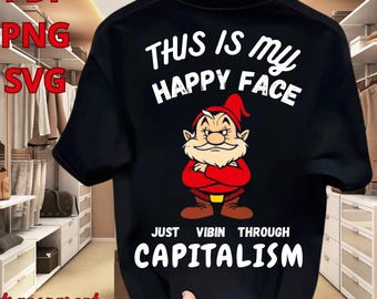 Grumpy Dwarf Capitalism Design PNG PDF SVG - Funny Anti Work Meme - Just Vibin Through Capitalism - Sarcastic Transparent Graphic