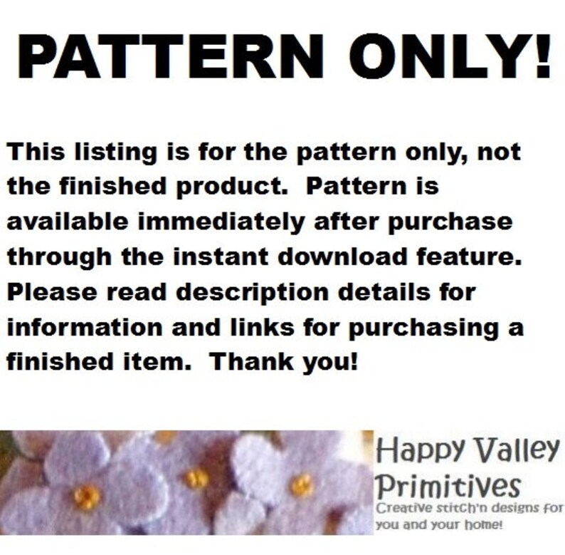 May include: Image with the text "PATTERN ONLY!" and a description stating the listing is for the pattern only, not the finished product. It is available immediately after purchase via instant download. The Happy Valley Primitives logo is at the bottom.