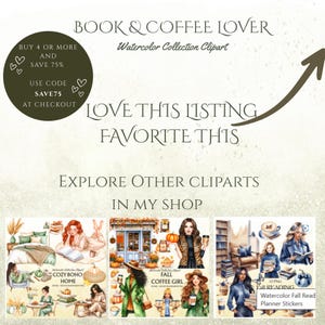 May include: A digital art graphic with the text "BOOK & COFFEE LOVER" and "Watercolor Collection Clipart". The image includes a dark green circle with text that says "BUY 4 OR MORE AND SAVE 75%" and "USE CODE SAVE75 AT CHECKOUT". Below are three illustrations of women.