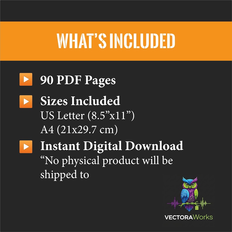 May include: A digital download graphic with the text "WHAT'S INCLUDED" in white on an orange background. The image lists 90 PDF pages, US Letter size (8.5"x11"), and A4 size (21x29.7 cm). Includes an owl logo.