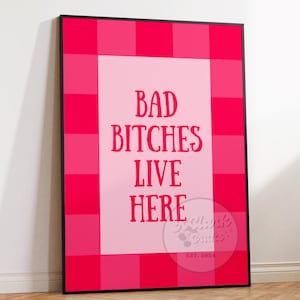 Bad Bitches Live Here Poster, Funny Girly Print, Trendy Printable Wall Art, Preppy Poster for Bedroom, Dorm Room, Home Decor