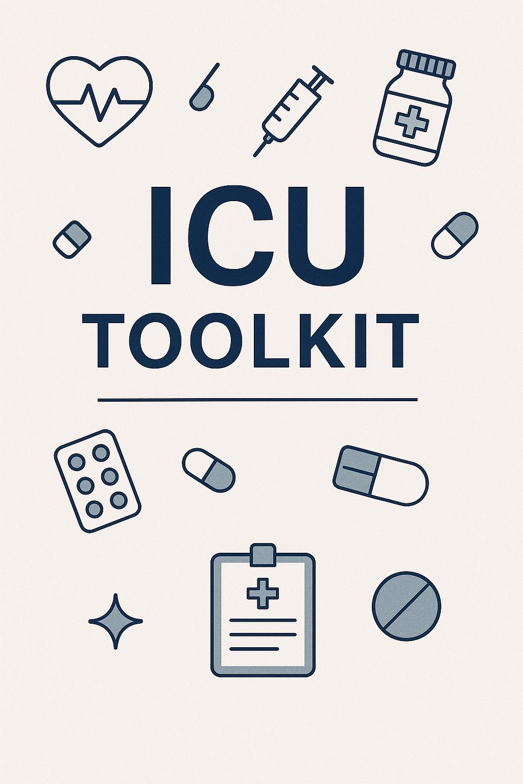 ICU Toolkit | Critical Care Cheat Sheets | ICU Quick Guide | Printable Medical Reference for Nurses, PAs, Doctors