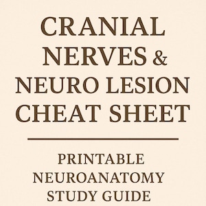 May include: A brown printable cheat sheet with the text "Cranial Nerves & Neuro Lesion Cheat Sheet" and "Printable Neuroanatomy Study Guide".