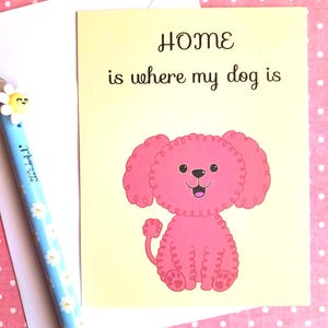 Carte Home is where my dog is , carte postale chien mignon .