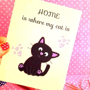 Carte Home is where my cat is , carte postale chat mignon .