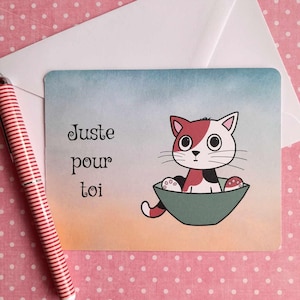 Carte Juste pour toi , carte postale chat kawaii dans un bol  , carte chat mignon tricolore , Calico cat .
