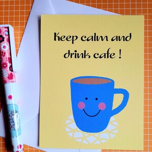 Carte Keep calm and drink café , carte Tasse de café , carte postale mug kawaii .