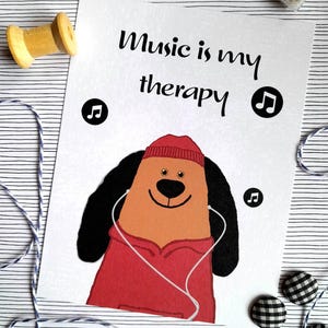 Carte Music is my therapy , carte postale " La musique est ma thérapie " , carte pour amoureux de la musique  , carte chien mignon .