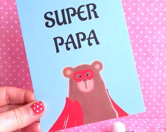 Carte Super Papa , carte Bonne Fête Papa ours mignon , jolie carte fête des pères , carte postale fête des papas .