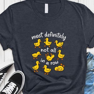 Die meisten definitiv nicht alle in einer Reihe T-Shirt, lustige Ente Shirt, niedliches Tier Grafik T-Shirt Geschenk für Frauen, Snarky Enten Geschenke, lustige psychische Gesundheit