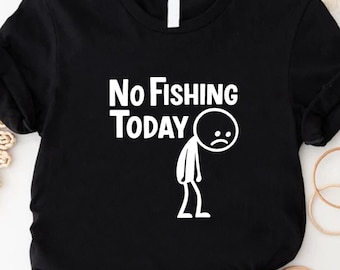 Sad Stick Figure Fishing Shirt, No Fishing Today Tee, Funny Fisherman Gift, Minimalist Unisex T-Shirt, Fishing Humor Tee For Men