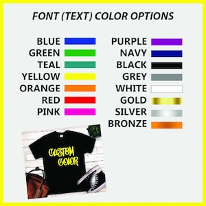 May include: Image showing font color options with color swatches and a black t-shirt with "CUSTOM COLOR" in yellow. Color options include blue, green, teal, yellow, orange, red, pink, purple, navy, black, grey, white, gold, silver, and bronze.
