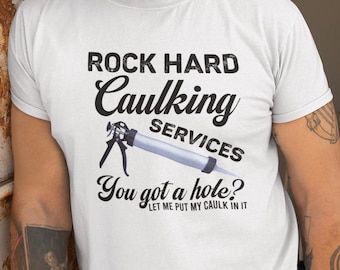 Rock Hard Caulking Services Retro T-shirt, Inappropriate Shirt, Funny T Shirt, Weird Shirt, Offensive Shirt, Offensive Humor, Unfiltered Tee