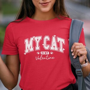 My Cat Is My Valentine Shirt, Valentine&#39;s Day Cat T-shirt, Cat Mom Shirt, Gift for Cat Lover, Valentine&#39;s Day Shirt, Cat Mom Shirt, Cat Tees