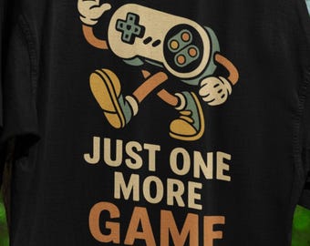 Just One More Game Shirt, Retro Gaming Tee, Geek Gamer Apparel