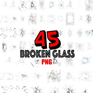 May include: A collection of 45 broken glass PNG images. The text "45 BROKEN GLASS PNG" is displayed in red and black. The images show various patterns of shattered glass, with cracks and fragments.