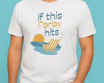 If This Parlay Hits beach chair tee | gambling sports betting humor