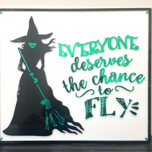 Wicked - Everyone Deserves the Chance to Fly - Wall Art