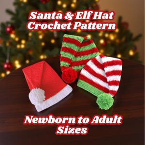 May include: Three crocheted Santa and elf hats in red, white, and green. The Santa hat is red with a white brim and pom-pom. The elf hats feature striped patterns and pom-poms. Text reads "Santa & Elf Hat Crochet Pattern" and "Newborn to Adult Sizes."