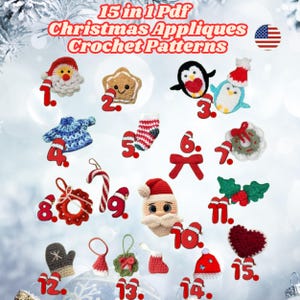 May include: A collection of 15 crochet Christmas applique patterns. The image features various festive designs, including Santa Claus, gingerbread men, penguins, sweaters, stockings, wreaths, and mittens. The text reads "15 in 1 Pdf Christmas Appliques Crochet Patterns."