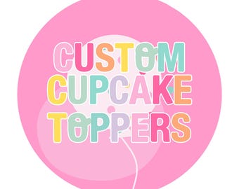 Custom 3D Cupcake Toppers-Personalized w/any theme