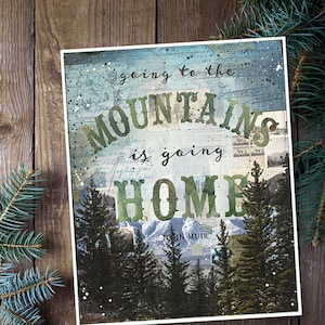 Going to the Mountains paper print | John Muir Quote | mixed media art | wall art | nature | quote poster