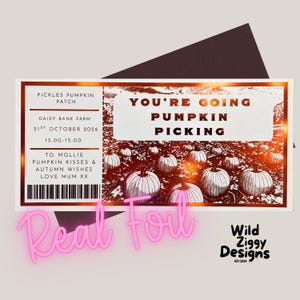 May include: A rectangular ticket with copper foil accents featuring the text YOU'RE GOING PUMPKIN PICKING, PICKLES PUMPKIN PATCH, DAISY BANK FARM, 31ST OCTOBER 2026, 13:00-15:00, TO MOLLIE, PUMPKIN KISSES & AUTUMN WISHES, LOVE MUM XX, and a barcode.