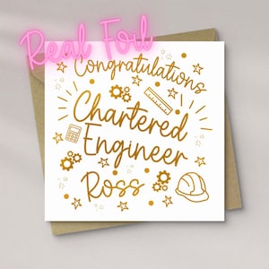 May include: A square white greeting card featuring gold foil text which reads Congratulations Chartered Engineer Ross. The design incorporates gold foil illustrations of a ruler, a calculator, gears, stars, and a hard hat, all centred on the card.