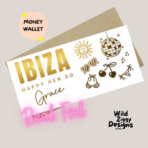 May include: A white rectangular money wallet featuring gold foil text that reads IBIZA HAPPY HEN DO Grace. The design includes gold foil illustrations of a sun, a disco ball, heart-shaped sunglasses, cherries, a bikini top, and musical notes.