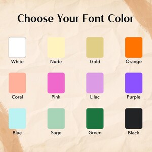 May include: Image displaying a color palette with the text "Choose Your Font Color." The palette includes white, nude, gold, orange, coral, pink, lilac, purple, blue, sage, green, and black color swatches.