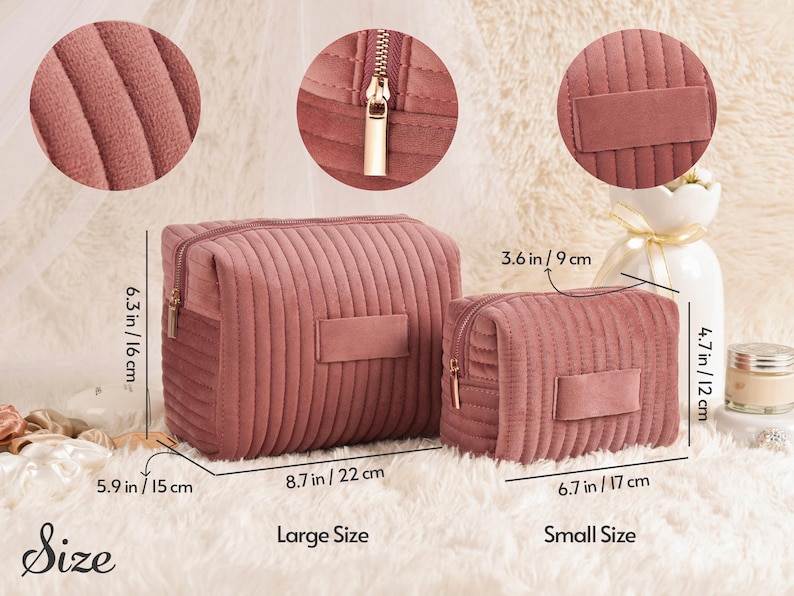 May include: Two dusty rose-colored, corduroy cosmetic bags, one large and one small, with gold zippers. The large bag is 8.7 in / 22 cm wide, and the small bag is 6.7 in / 17 cm wide. The image includes the word "Size".
