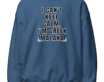 Je ne peux pas garder mon calme Malaka, je suis grec - Sweat-shirt grec drôle, col rond de la fierté grecque, cadeau Grèce pour lui ou elle