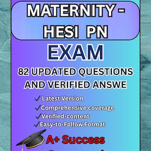 MATERNITY - HESI  PN Exam / 82 Updated Questions With Verified Answers (100% Correct Answer) Already Graded A+