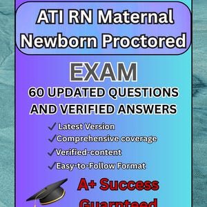 ATI RN Maternal Newborn Proctored Exam / 60 Updated Questions With Verified Answers (100% Correct Answer) Already Graded A+ 2024/2025