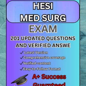 HESI Med Surg Exam / 201 Updated Questions With Verified Answers (100% Correct Answer) Already Graded A+ 2024/2025
