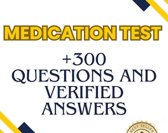 Medication Aide Test Updated +300 Questions and Answers (2024/2025) (Verified Answers)