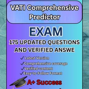 VATI Comprehensive Predictor Exam / 175 Updated Questions With Verified Answers (100% Correct Answer) Already Graded A+