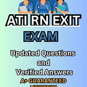 Puede incluir: Un grupo de cinco enfermeras con batas azules y estetoscopios se encuentran juntas. El texto "ATI RN EXIT EXAM" está en letras grandes y negritas. Debajo del texto se encuentra "Updated Questions and Verified Answers A+ GUARANTEED LATEST VERSION". El texto "STUDY GUIDE 2025/2024" está en la esquina inferior derecha.