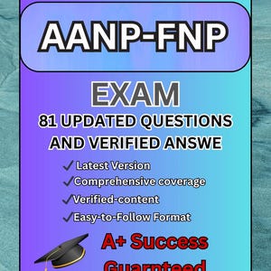 AANP-FNP EXAM / 81 Updated Questions With Verified Answers (100% Correct Answer) Already Graded A+