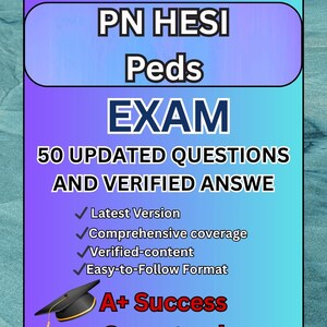 ON HESI PEDS / 50 Updated Questions With Verified Answers (100% Correct Answer) Already Graded A+ 2024/2025