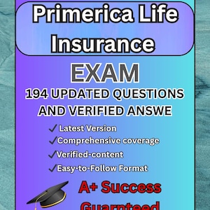 Primerica Life Insurance Exam / 194 Updated Questions With Verified Answers (100% Correct Answer) Already Graded A+ 2024/2025