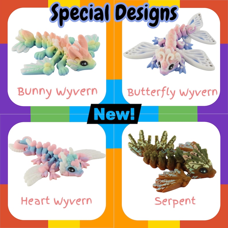 May include: Image shows four articulated wyverns in various colours. The top left is a Bunny Wyvern, the top right is a Butterfly Wyvern, the bottom left is a Heart Wyvern, and the bottom right is a Serpent. Text reads "Special Designs" and "New!"