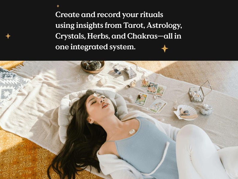 May include: A person wearing a light blue top and white pants, lying on a beige blanket. The image includes tarot cards, crystals, and text that reads: "Create and record your rituals using insights from Tarot, Astrology, Crystals, Herbs, and Chakras&mdash;all in one integrated system."