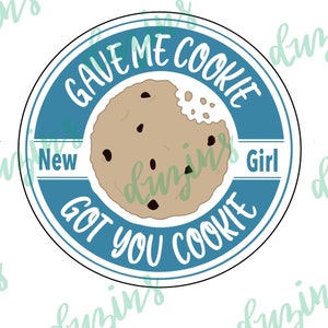 Gave me cookie, got you cookie PNG | New Girl Quote | Nick Miller Quote | Digital Art